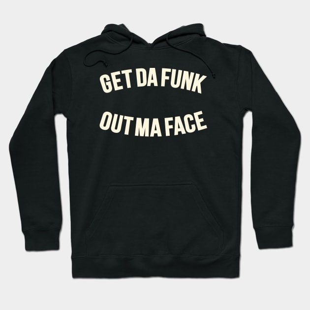 Get Da Funk Out Ma Face - The Johnson Brothers Hoodie by Boogosh